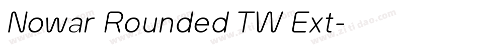 Nowar Rounded TW Ext字体转换